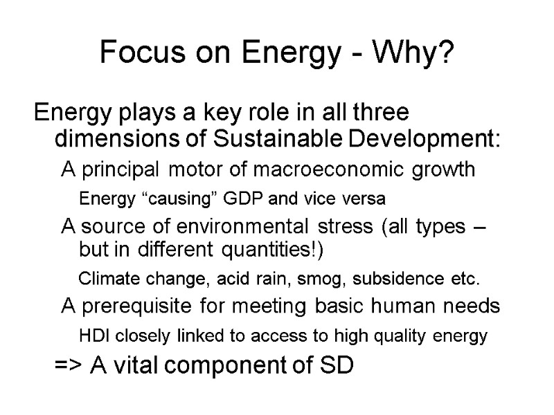 Focus on Energy - Why? Energy plays a key role in all three dimensions